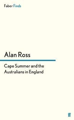 Alan Ross - Cape Summer and the Australians in England, Häftad