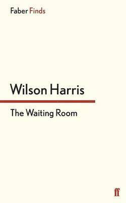 Wilson Harris - Waiting Room, Häftad