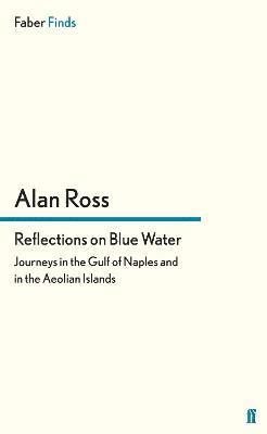Alan Ross - Reflections on Blue Water, Häftad