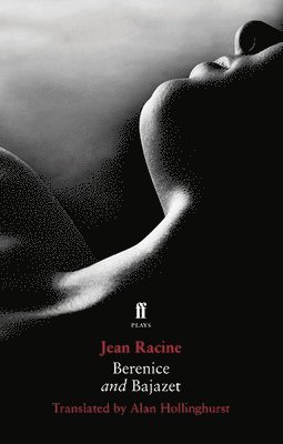 Alan Hollinghurst, Jean Racine - Berenice and Bajazet, Häftad
