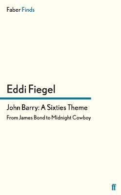 Eddi Fiegel - John Barry: A Sixties Theme, Häftad