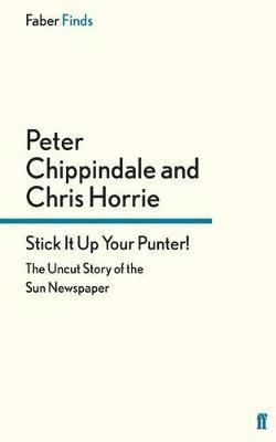 Chris Horrie, Peter Chippindale - Stick It Up Your Punter!, Häftad