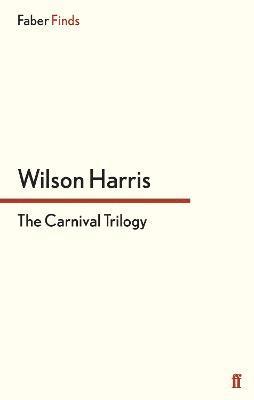 Wilson Harris - Carnival Trilogy, Häftad