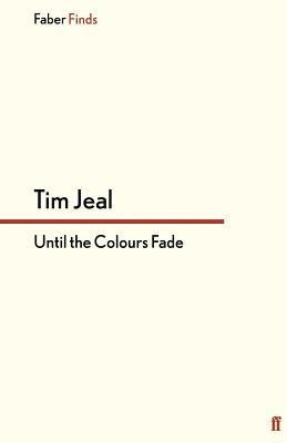 Until the Colours Fade 1