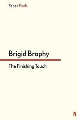 Brigid Brophy - The Finishing Touch, Häftad
