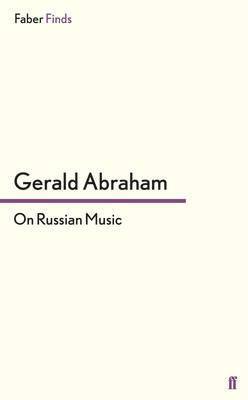 Doctor Gerald Abraham, Gerald Abraham - On Russian Music, Häftad