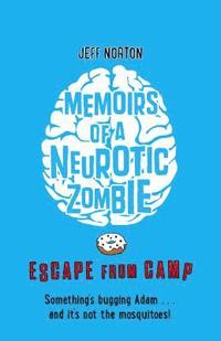 bokomslag Memoirs of a Neurotic Zombie: Escape from Camp