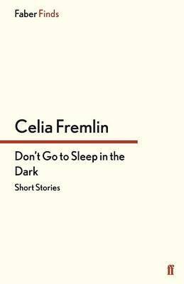 Celia Fremlin - Don't Go to Sleep in the Dark, Häftad