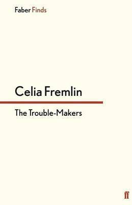 Celia Fremlin - The Trouble-Makers, Häftad
