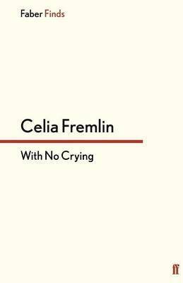 Celia Fremlin - With No Crying, Häftad