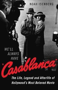 bokomslag We'll Always Have Casablanca