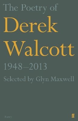 bokomslag The Poetry of Derek Walcott 19482013