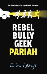 bokomslag Rebel, Bully, Geek, Pariah