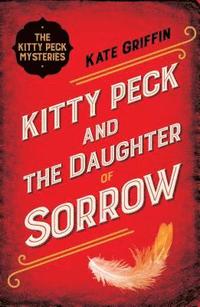 bokomslag Kitty Peck and the Daughter of Sorrow