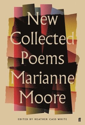 Marianne Moore - New Collected Poems of Marianne Moore, Häftad
