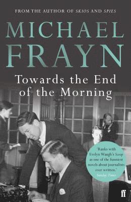 Michael Frayn - Towards the End of the Morning, Häftad