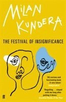 Milan Kundera - Festival of Insignificance, Häftad