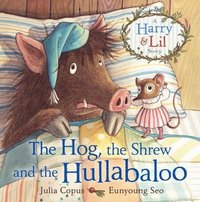 bokomslag The Hog, the Shrew and the Hullabaloo