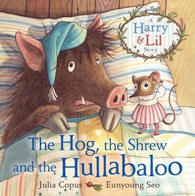 The Hog, the Shrew and the Hullabaloo 1