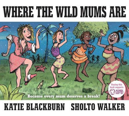 Where the Wild Mums Are 1