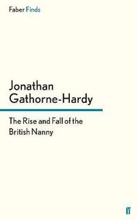 bokomslag The Rise and Fall of the British Nanny