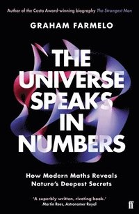 bokomslag The Universe Speaks in Numbers: How Modern Maths Reveals Nature's Deepest Secrets