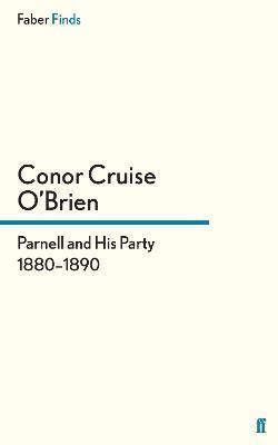 Conor Cruise O'Brien - Parnell and His Party, 1880-1890, Häftad