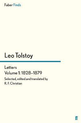 Tolstoy's Letters Volume 1: 1828-1879 1