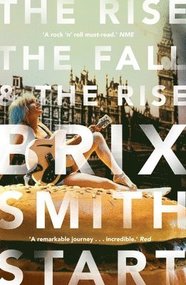 Brix Smith Start, Brix Smith Start - Rise, The Fall, and The Rise, Häftad