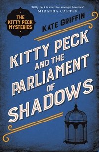 bokomslag Kitty Peck and the Parliament of Shadows