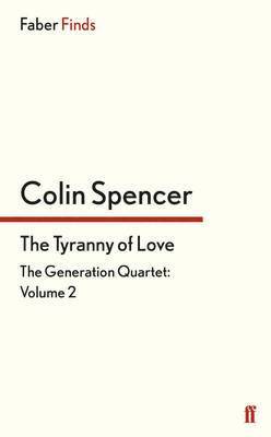 Colin Spencer - Tyranny of Love, Häftad