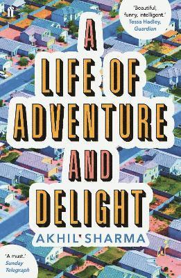 Akhil Sharma - Life of Adventure and Delight, Häftad