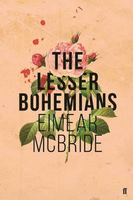 Eimear McBride - The Lesser Bohemians, Häftad