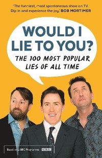 bokomslag Would I Lie To You? Presents The 100 Most Popular Lies of All Time