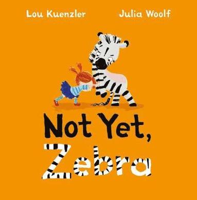 Lou Kuenzler - Not Yet Zebra, Häftad