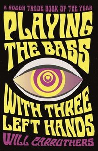 bokomslag Playing the Bass with Three Left Hands