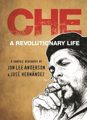 Jon Lee Anderson - Che Guevara, Inbunden
