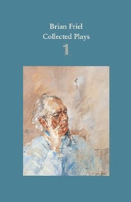 Brian Friel - Brian Friel: Collected Plays – Volume 1, Häftad