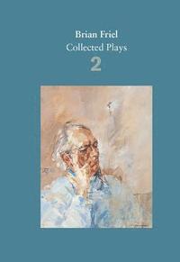 bokomslag Brian Friel: Collected Plays - Volume 2