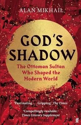 Alan Mikhail - God's Shadow, Häftad