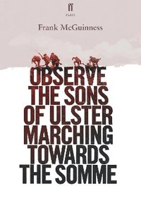 bokomslag Observe the Sons of Ulster Marching Towards the Somme