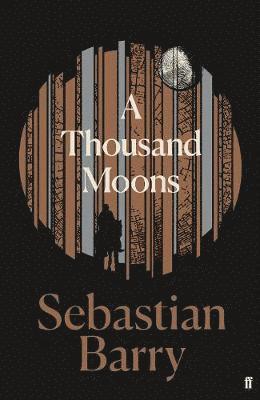 Sebastian Barry - A Thousand Moons, Inbunden