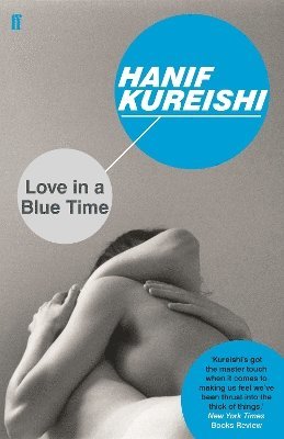 Hanif Kureishi - Love in a Blue Time, Häftad