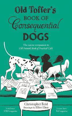 Christopher Reid - Old Toffer's Book of Consequential Dogs, Häftad