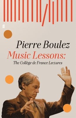 Pierre Boulez - Music Lessons, Inbunden