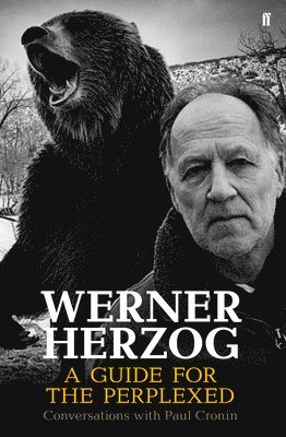 Paul Cronin - Werner Herzog – A Guide for the Perplexed, Häftad