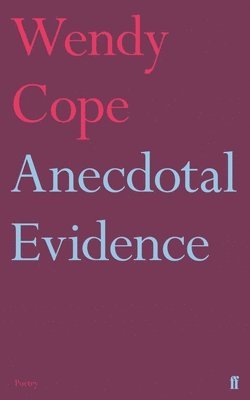 Wendy Cope - Anecdotal Evidence, Häftad