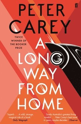 Peter Carey - Long Way From Home, Häftad
