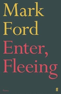 Mark Ford - Enter, Fleeing, Häftad