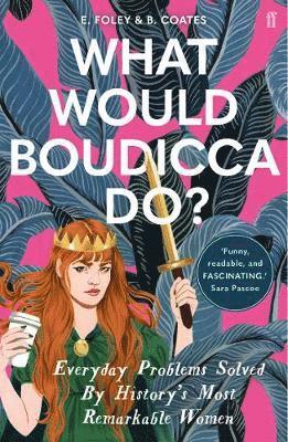 Elizabeth Foley, Beth Coates - What Would Boudicca Do?, Häftad
